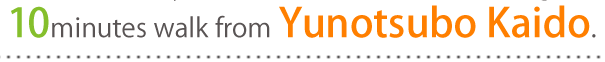 10minutes walk from Yunotsubo Kaido